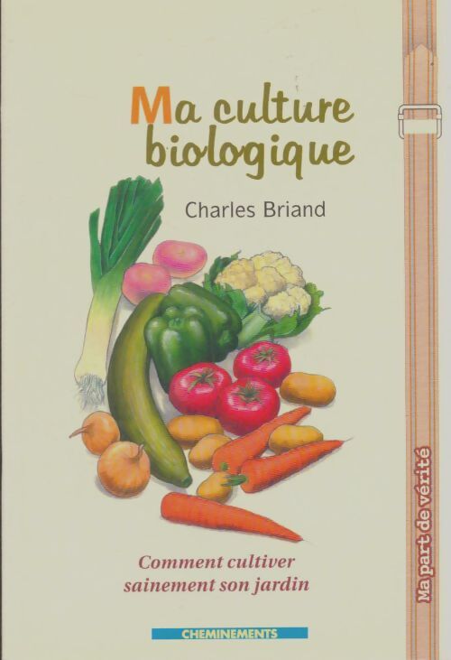 Livrenpoche : Ma culture biologique - Charles Briand - Livre