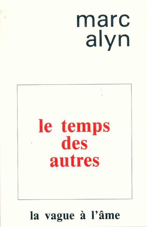 Livrenpoche : Le temps des autres - Marc Alyn - Livre
