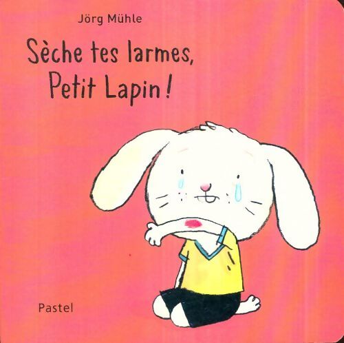 Livrenpoche : Sèche tes larmes, petit lapin ! - Jörg Mühle - Livre