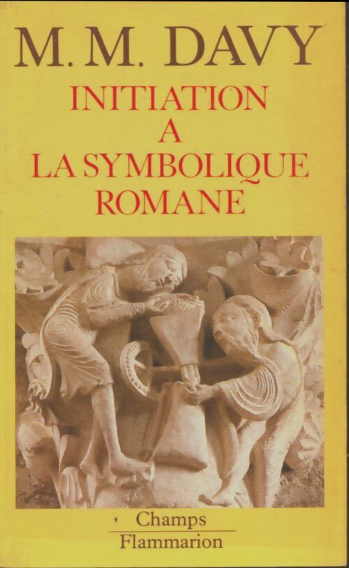 Initiation à la symbolique romane - Marie-Madeleine Davy - Livre