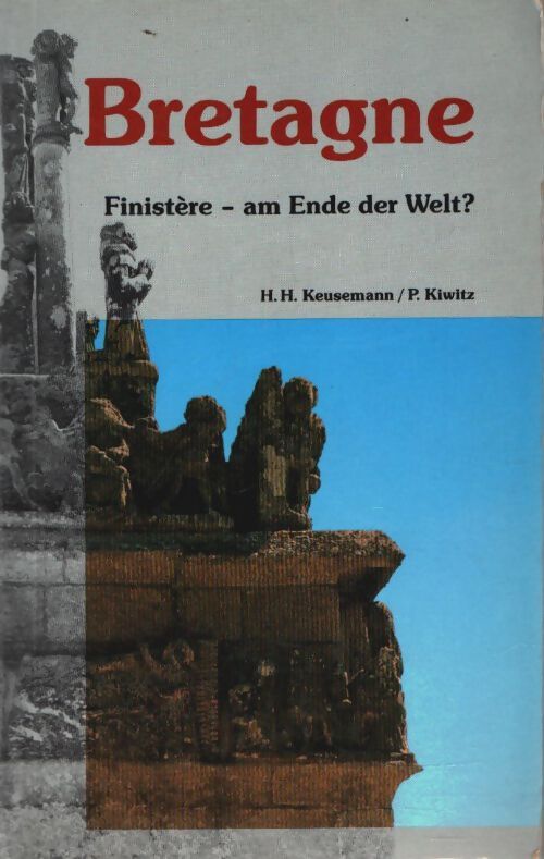 Livrenpoche : Bretagne : Finistère - am Ende der Welt ? - P. H.H.; Kiwitz - Livre