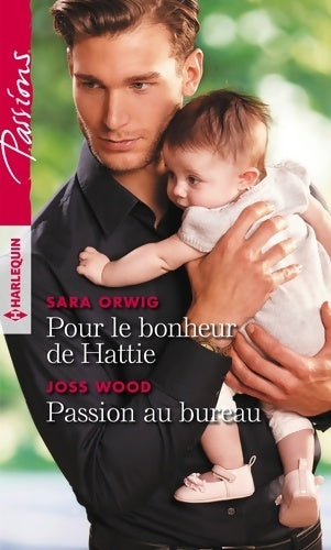 Livrenpoche : Pour le bonheur de Hattie / Passion au bureau - Joss Sara; Wood - Livre