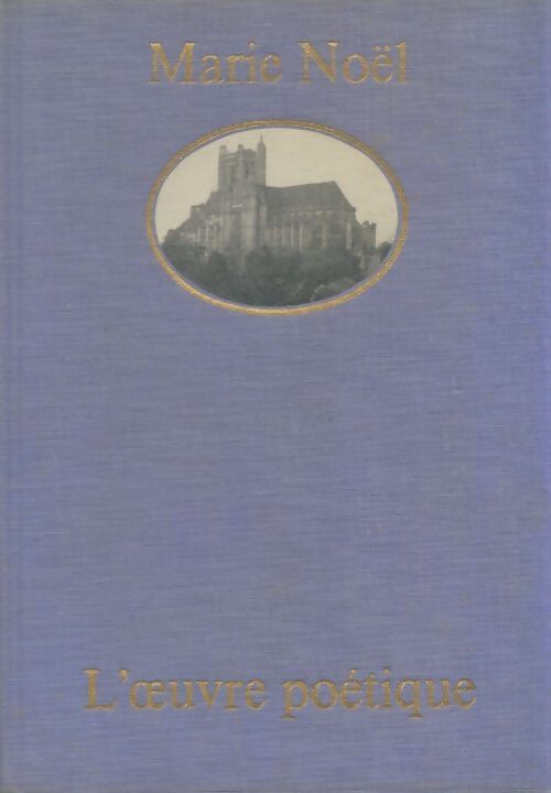 L'oeuvre poétique - Marie Noël - Livre