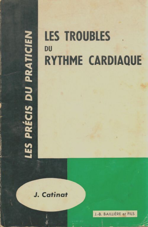 Livrenpoche : Les troibles du rythme cardiaque - J Catinat - Livre