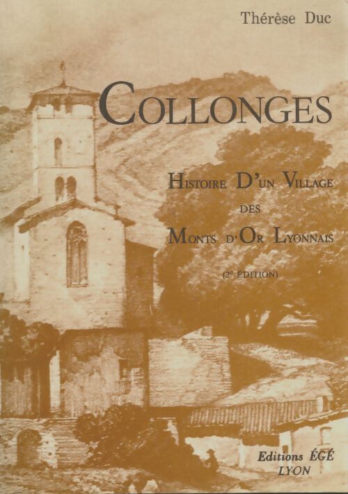 Livrenpoche : Collonges histoire d'un village des monts d'or lyonnais - Thérèse Duc - Livre