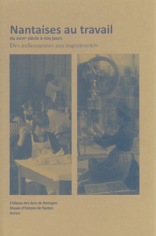 Livrenpoche : Nantaises au travail du XVIIIe siècle à nos jours - Collectif - Livre