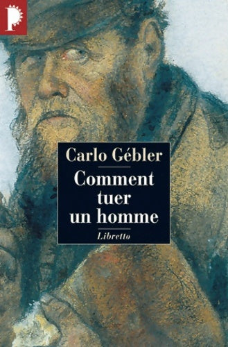Livrenpoche : Comment tuer un homme - Carlo Gebler - Livre