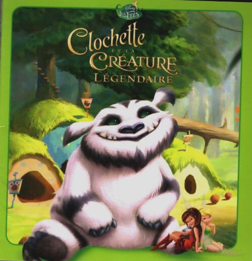 Livrenpoche : Clochette et la créature légendaire - Walt Disney - Livre