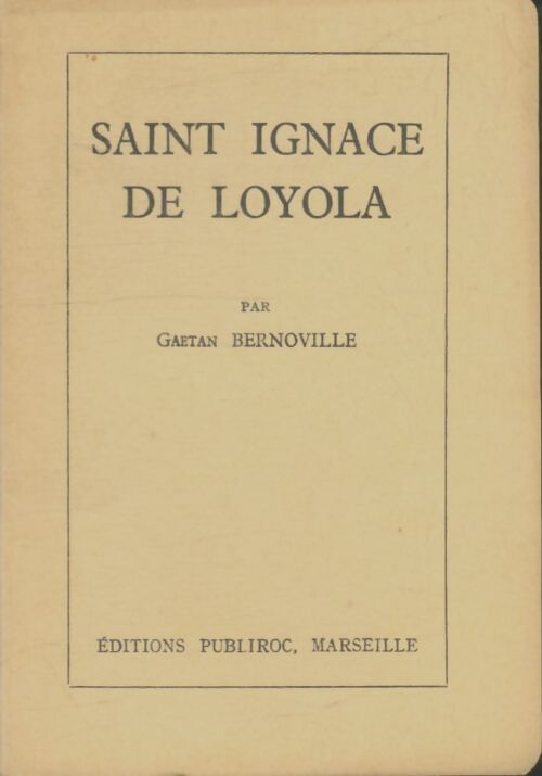 Livrenpoche : Saint Ignace de Loyola - Gaëtan Bernoville - Livre