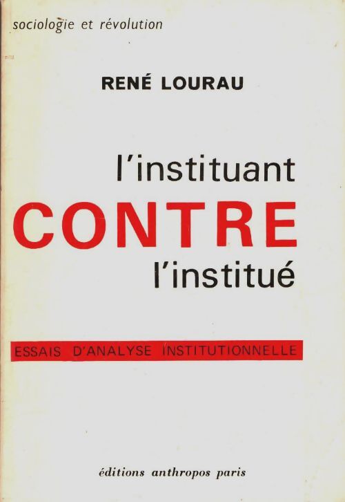 Livrenpoche : L'instituant contre l'institué - René Lourau - Livre
