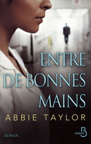 Livrenpoche : Entre de bonnes mains - Abbie Taylor - Livre