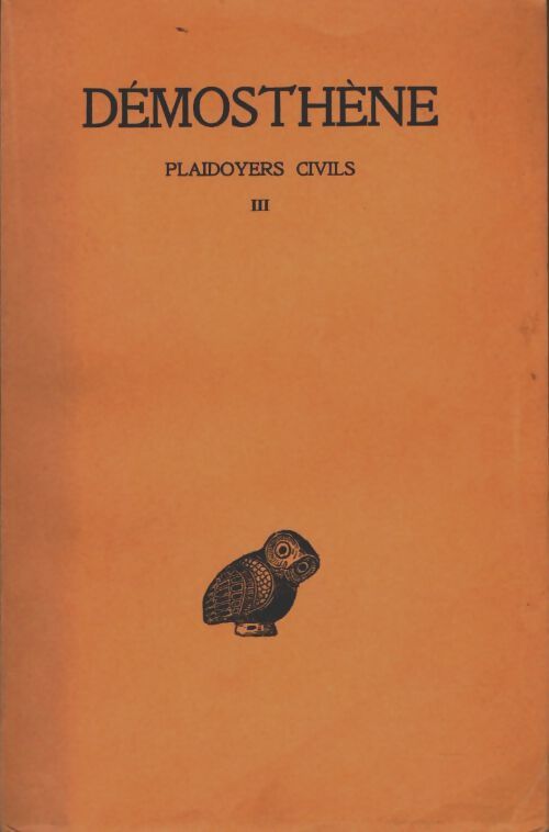 Livrenpoche : Plaidoyers civils Tome III - Démosthène - Livre