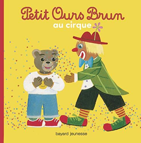Petit Ours Brun au cirque - Danièle Bour - Livre