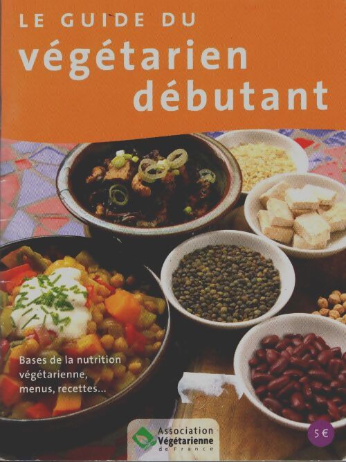 Livrenpoche : Le guide du végétarien débutant - Collectif - Livre