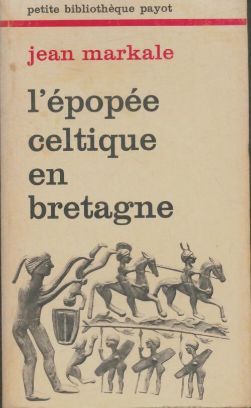 Livrenpoche : L'épopée celtique en Bretagne - Jean Markale - Livre