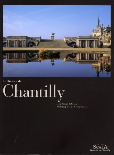 Livrenpoche : Le château de Chantilly - Jean-Pierre Babelon - Livre