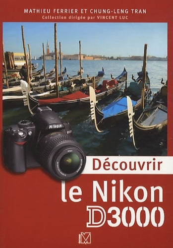 Livrenpoche : Découvrir le Nikon D3000 - Mathieu Ferrier - Livre