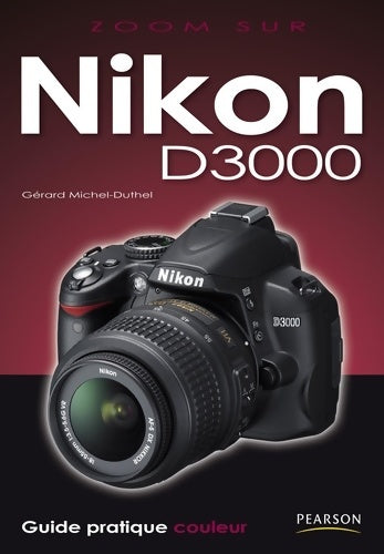 Livrenpoche : Nikon D3000 - Gérard Michel-Duthel - Livre