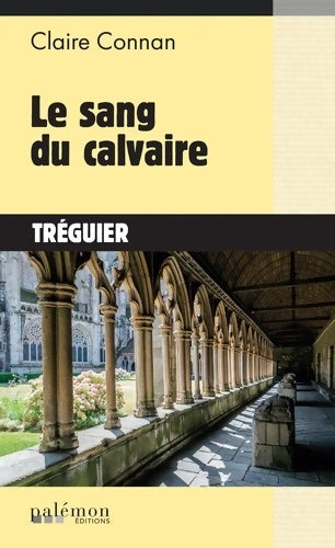 Livrenpoche : Le sang du calvaire - Claire Connan - Livre