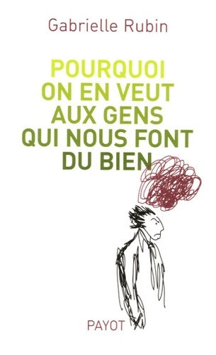 Livrenpoche : Pourquoi on en veut aux gens qui nous font du bien - Gabrielle Rubin - Livre