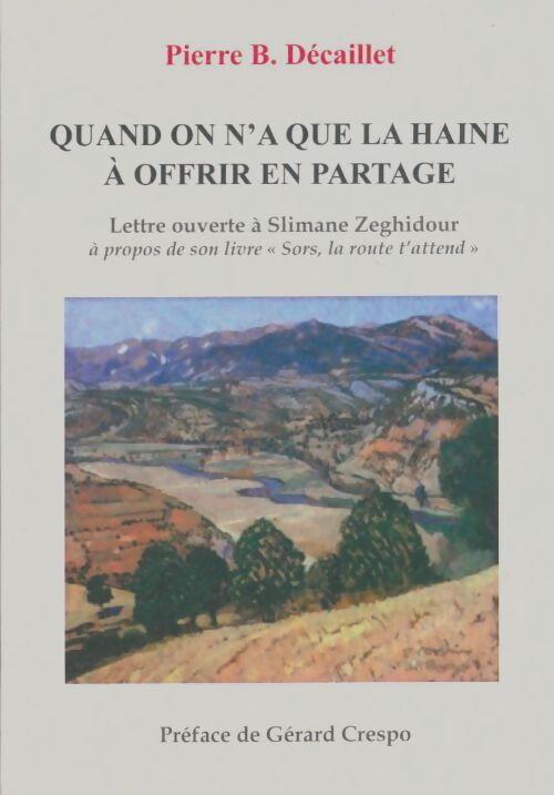 Livrenpoche : Quand on n'a que la haine à offrir en partage - Pierre B Décaillet - Livre