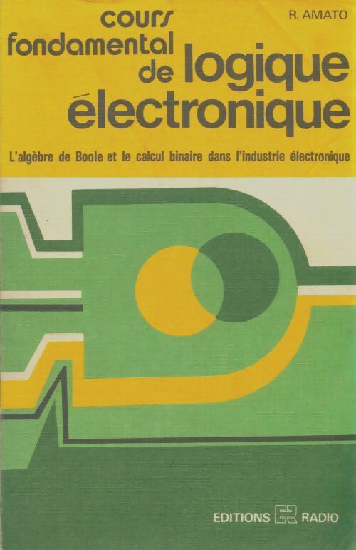 Livrenpoche : Cours fonfamental de logique électronique - René Amato - Livre