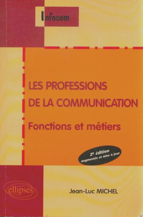 Livrenpoche : Les professions de la communication : Fonctions et métiers - Jean-Luc Michel - Livre