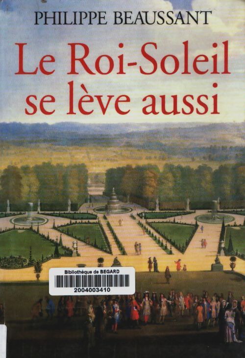 Livrenpoche : Le Roi-Soleil se lève aussi - Philippe Beaussant - Livre
