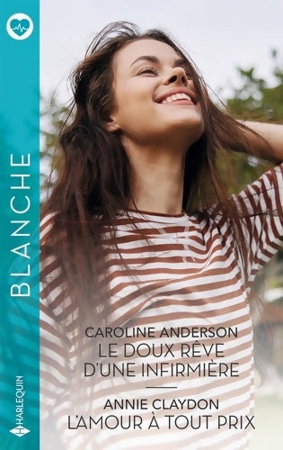 Livrenpoche : Le doux rêve d'une infirmière - L'amour à tout prix - Caroline Anderson - Livre