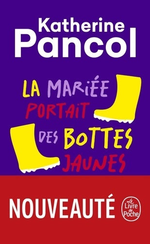 Livrenpoche : La Mariée portait des bottes jaunes - Katherine Pancol - Livre