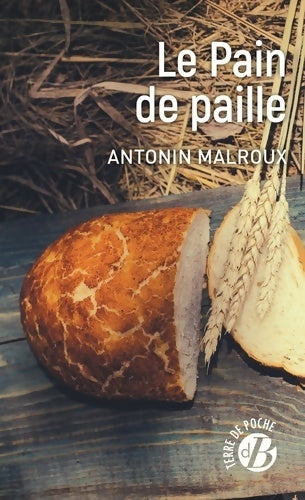 Livrenpoche : Le pain de paille - Antonin Malroux - Livre