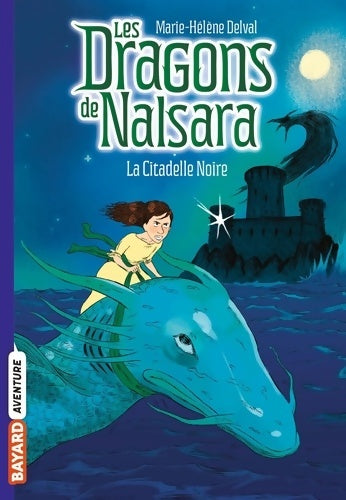 Livrenpoche : Les dragons de Nalsara Tome IX : La citadelle noire - Marie-Hélène Delval - Livre