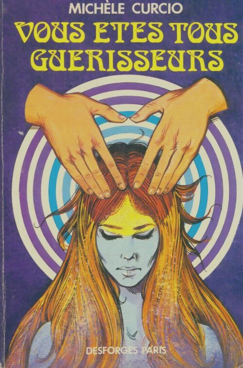 Livrenpoche : Vous êtes tous guérisseurs - Michèle Curcio - Livre