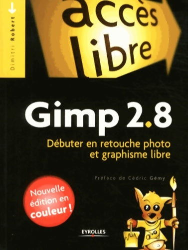 Livrenpoche : Gimp 2. 8. Débuter en retouche photo et graphisme libre - Dimitri Robert - Livre