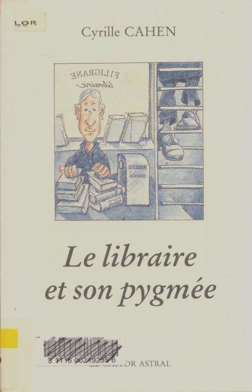 Livrenpoche : Le libraire et son pygmée - Cyrille Cahen - Livre