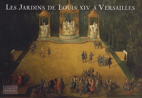 Livrenpoche : Les jardins de Louis XIV à Versailles - Pierre Arizzoli-Clémentel - Livre