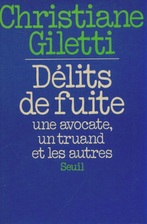 Livrenpoche : Délits de fuite. Une avocate, un truand et les autres - Christiane Giletti - Livre