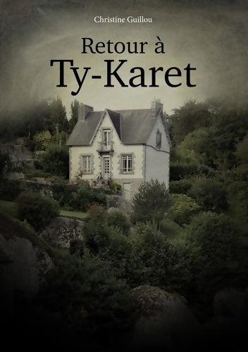 Livrenpoche : Retour à Ty-Karet - Christine Guillou - Livre