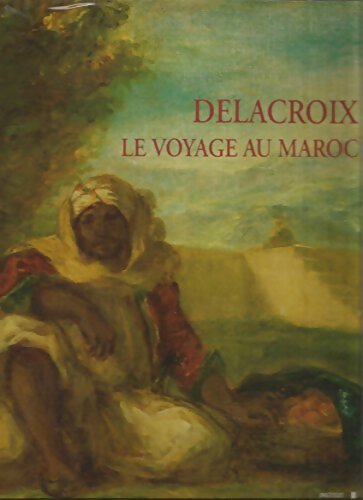 Livrenpoche : Delacroix le voyage au Maroc - Collectif - Livre
