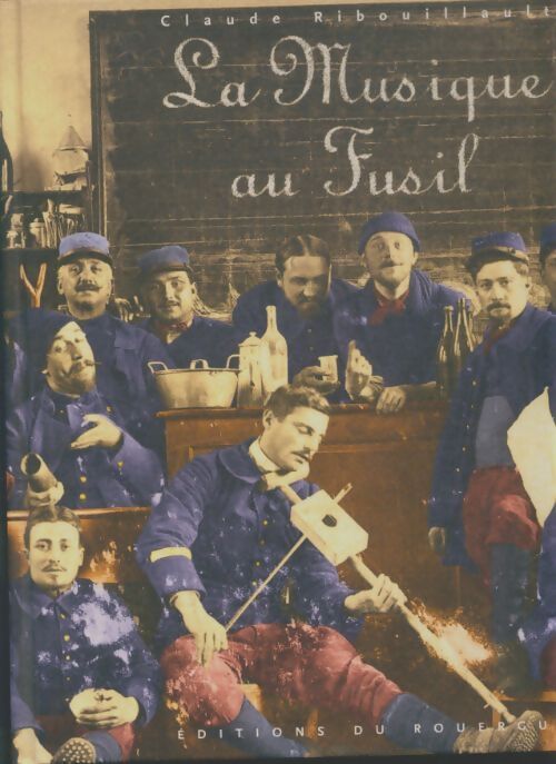 Livrenpoche : La musique au fusil - Claude Ribouillault - Livre