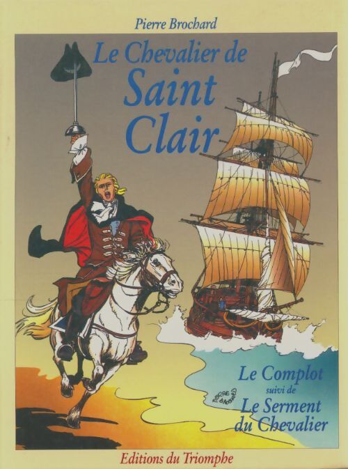 Livrenpoche : Le chevalier de Saint-Clair Tome I : Le complot / le serment du chevalier - Pierre Brochard - Livre