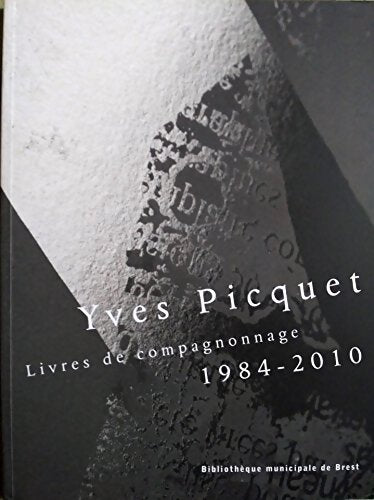 Livrenpoche : Yves Picquet : Livres de compagnonnage 1984 - 2010 - Yves Picquet - Livre