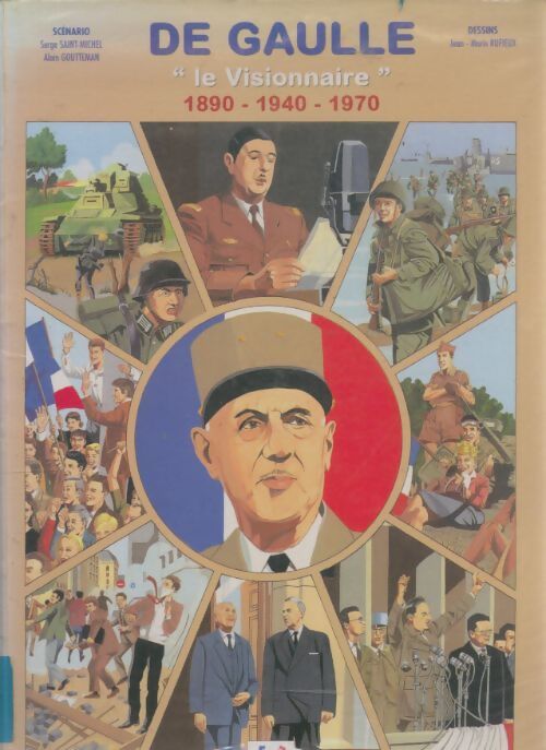 Livrenpoche : De Gaulle le visionnaire : 1890-1940-1970 - Serge Saint-Michel - Livre