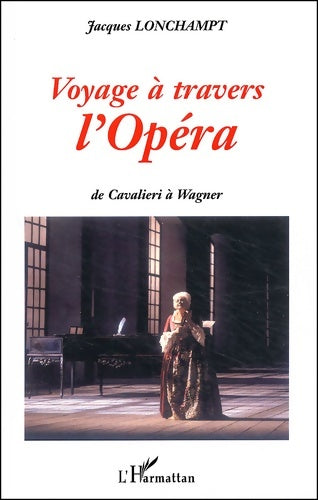Livrenpoche : Voyage à travers l'opéra - Jacques Lonchampt - Livre