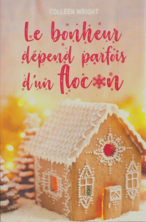 Livrenpoche : Le bonheur dépend parfois d'un flocon - Colleen Wright - Livre