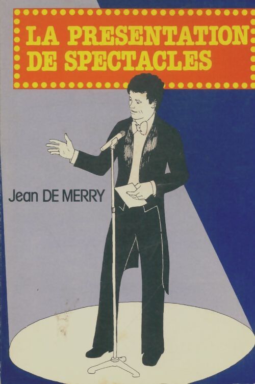 Livrenpoche : La présentation de spectacle - Jean De Merry - Livre
