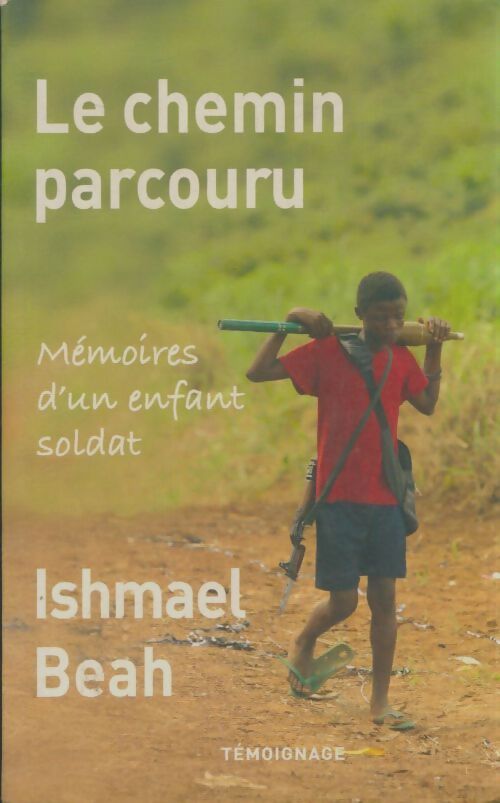 Livrenpoche : Le chemin parcouru - Ishmael Beah - Livre