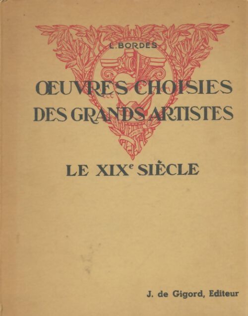 Livrenpoche : Oeuvres choisies des grands artistes : Le XIXe siècle - L Bordes - Livre