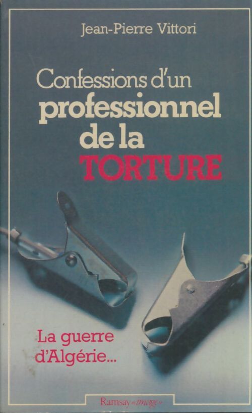 Livrenpoche : Confessions d'un professionnel de la torture : La guerre d'Algérie - Jean-Pierre Vittori - Livre