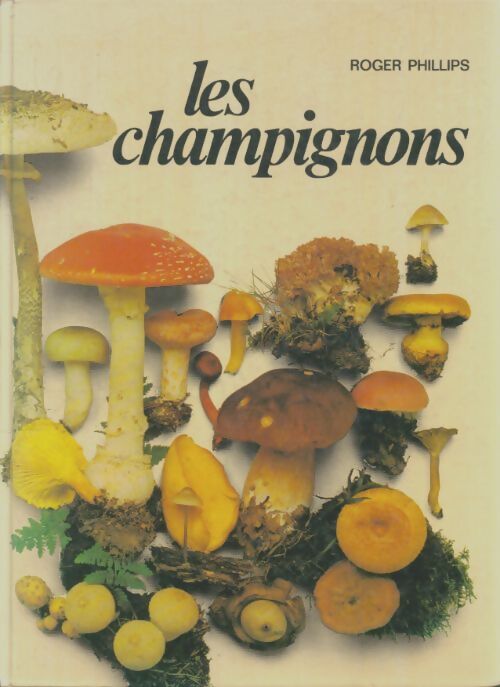 Livrenpoche : Les champignons - Roger Phillips - Livre